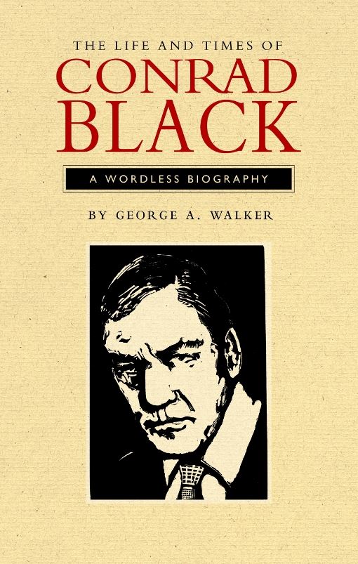 The Life and Times of Conrad Black: A Wordless Biography cover
